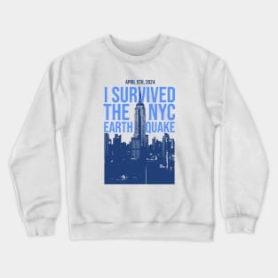 I survived the NYC Earthquake - April 5th, 2024 Crewneck Sweatshirt